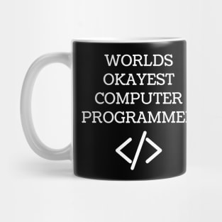 World okayest computer programmer Mug